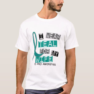 Polycystic Kidney Disease PKD Teal For Wife 37 T-Shirt