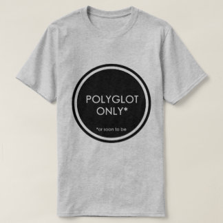 Polyglot Only T-Shirt
