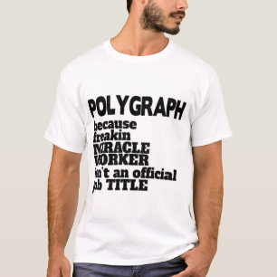 Polygraph T-Shirt Gift/Present, Funny Quote