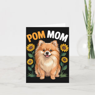 Pom mom pomeranian dog sunflower lover mothers day card