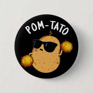 Pom-tato Funny Potato Pun Dark BG 6 Cm Round Badge
