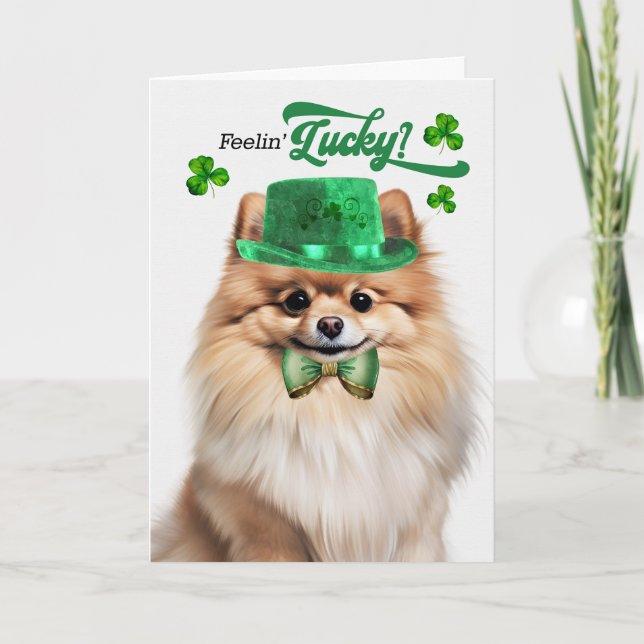 Pomeranian Dog Feelin' Lucky St Patrick's Day Holiday Card (Front)