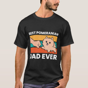 Pomeranian Dog Owner Best Pomeranian Dad Ever T-Shirt