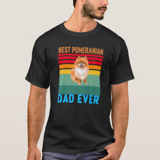 Pomeranian Dog Pet Owner Best Pomeranian Dad Ever T-Shirt