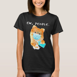 Pomeranian Ew People Dog Wearing A Face Mask T-Shirt