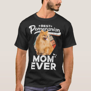 Pomeranian  for Women  Best Pomeranian Mom Ever T-Shirt