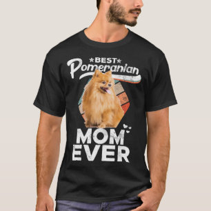 Pomeranian for Women Best Pomeranian Mum Ever T-Shirt