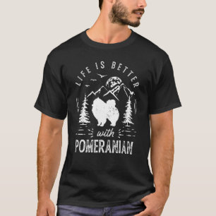 Pomeranian Life Better Mum Dad Dog T-Shirt