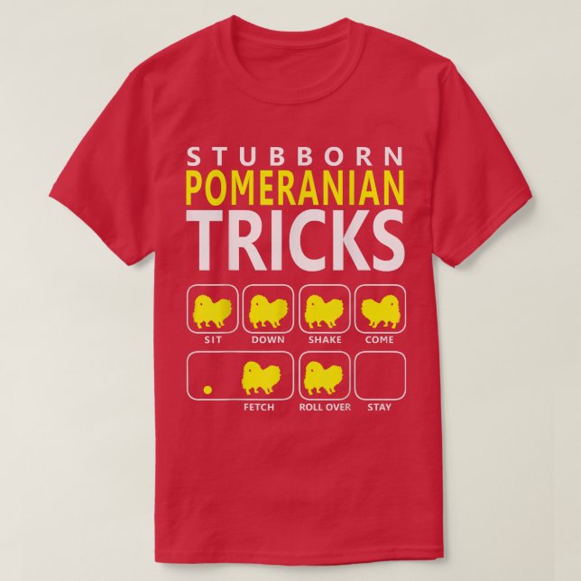 Pomeranian   Stubborn Pomeranian Tricks Dog T  T-Shirt (Design Front)