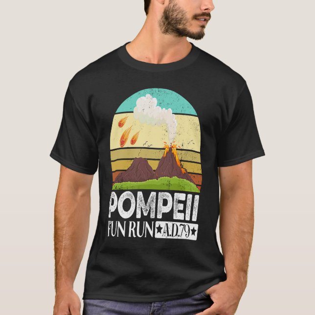 Pompeii Eruption Of Mount Vesuvius In 79 Fun Run 7 T-Shirt (Front)