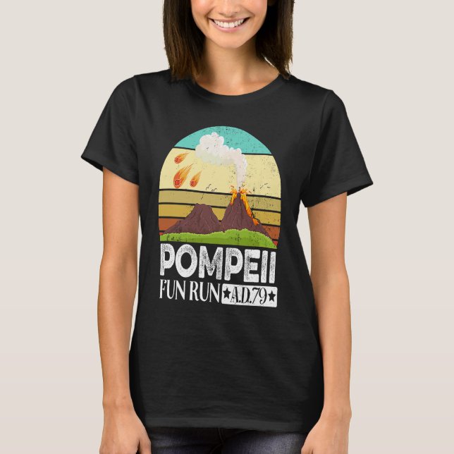 Pompeii Eruption Of Mount Vesuvius In 79 Fun Run 7 T-Shirt (Front)