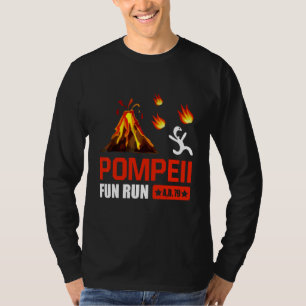 Pompeii Fun Run 79 Ad  Funny Volcano Running T-Shirt