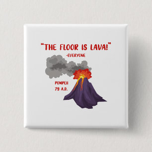 Pompeii The Floor Is Lava 15 Cm Square Badge