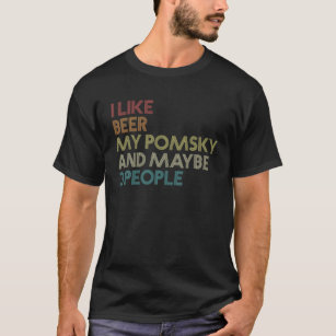 Pomsky Dog Owner Beer Lover Quote Funny Vintage Re T-Shirt