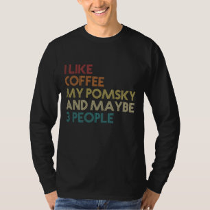 Pomsky Dog Owner Coffee Lovers Quote Gift Vintage T-Shirt