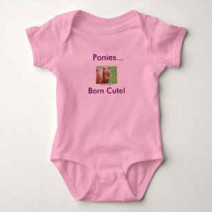 Ponies... Born Cute! Baby Bodysuit