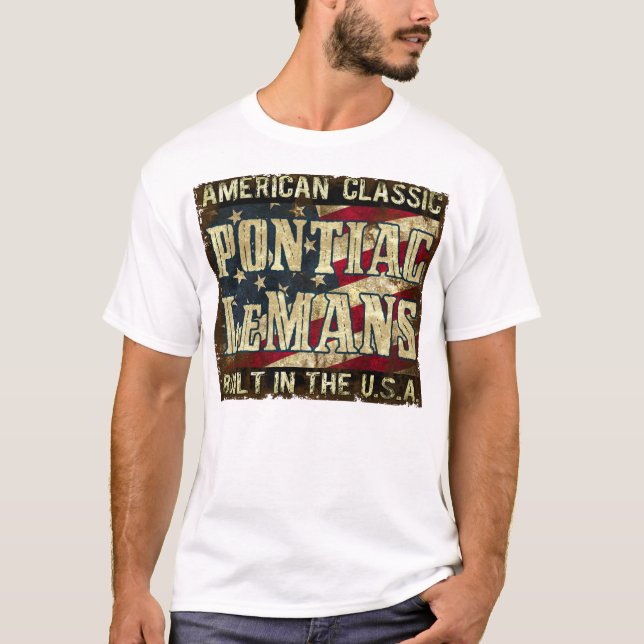 Pontiac LeMans - Classic Car Built in the USA T-Shirt (Front)