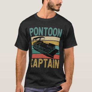 Pontoon Boat Captain Funny Pontoon Boat Boating Ca T-Shirt