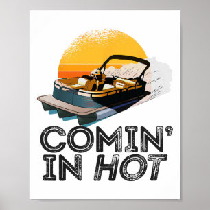 Pontoon Boat Comin In Hot Funny Boating Lake For D Poster