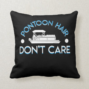 Pontoon Boat Lover Pontoon Hair Dont Care Cushion