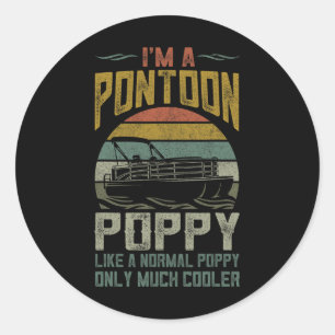 Pontoon Boat Poppy Apparel Funny Fathers Day Boati Classic Round Sticker