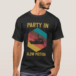 Pontoon Boat Saying Py In Slow Motion T-Shirt