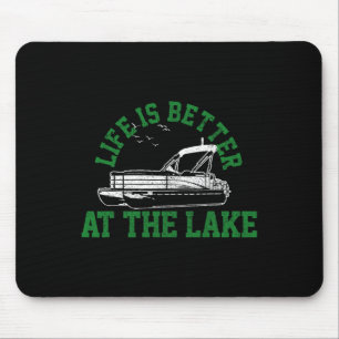 Pontoon Captain Boat Life Is Better At The Lake Bo Mouse Mat