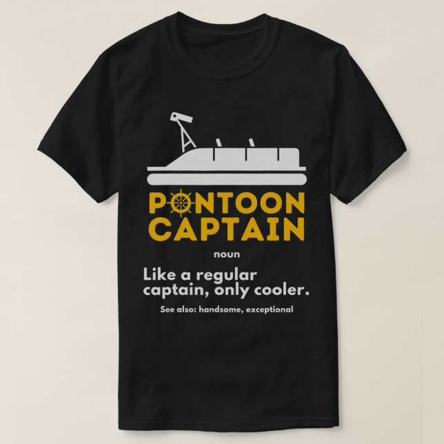 Pontoon Captain Definition  Funny Boat Pontooning  T-Shirt (Design Front)
