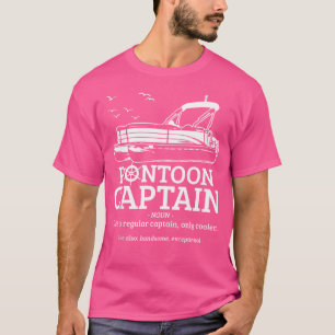 Pontoon Captain Definition Funny Pontoon Boat Boat T-Shirt
