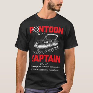 Pontoon Captain Definition Funny Pontoon Boat Boat T-Shirt