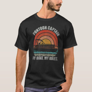 Pontoon Captain My Boat My Rules Sailor Boating R T-Shirt