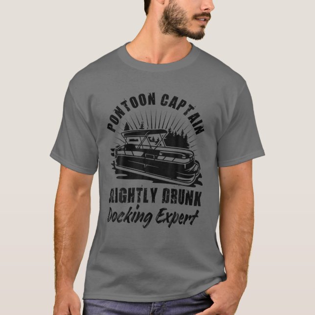 Pontoon Captain Slightly Drunk Docking Expert Funn T-Shirt (Front)