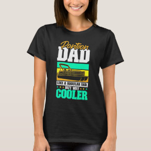 Pontoon Dad Fathers Day Cool Motor Boat Boating Pa T-Shirt