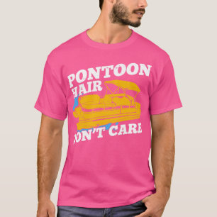 Pontoon Hair Dont e T-Shirt