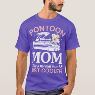 Pontoon Mum Like A Normal Mum Just Cooler Camper M T-Shirt