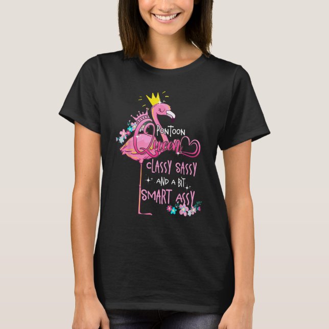 Pontoon Queen Classy Sassy And A Bit Smart Assy T-Shirt (Front)