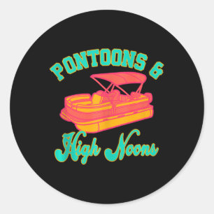 Pontoons And High Noons  Classic Round Sticker