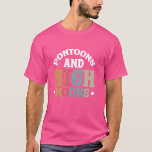 Pontoons And High Noons T-Shirt