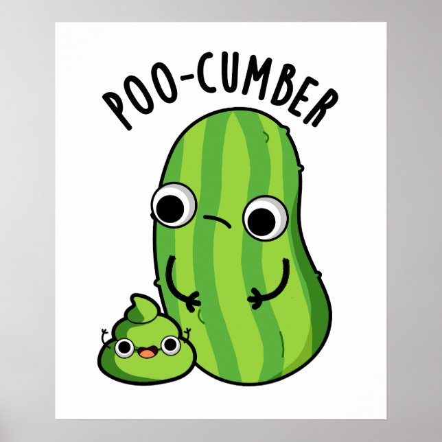 Poo-cumber Funny Cucumber Pun  Poster (Front)