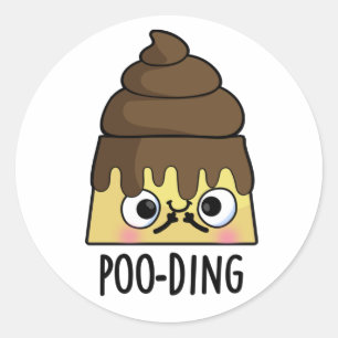 Poo-ding Funny Poop Pudding Pun  Classic Round Sticker