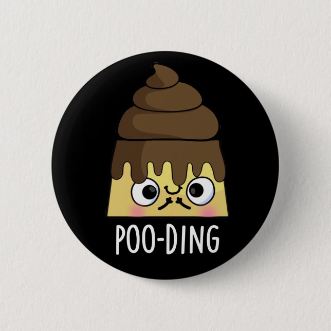 Poo-ding Funny Poop Pudding Pun Dark BG 6 Cm Round Badge (Front)