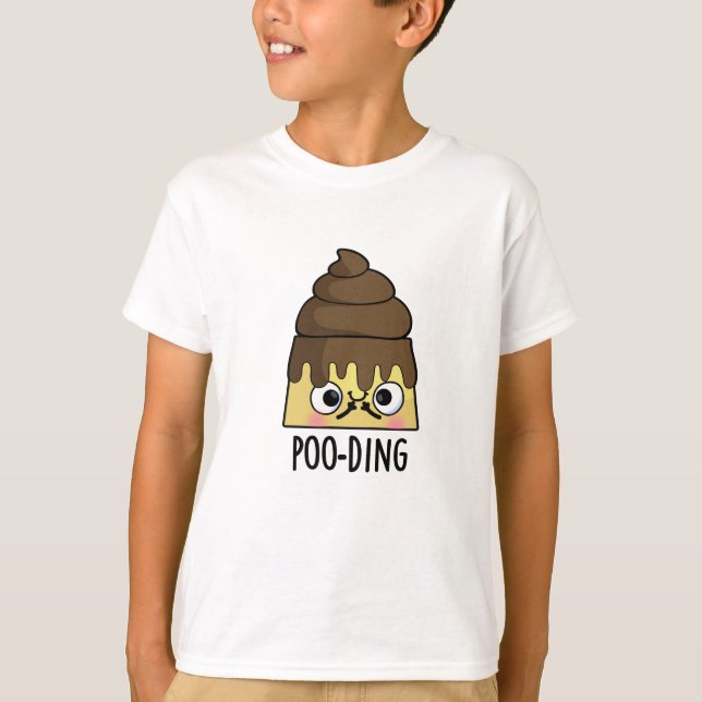 Poo-ding Funny Poop Pudding Pun  T-Shirt (Front)