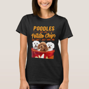 Poodle And Potatoes Chips Funny Dog Mama Papa T-Shirt