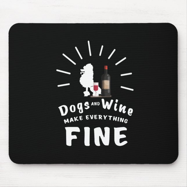 Poodle And Wine Make Everything Fine Mouse Mat (Front)