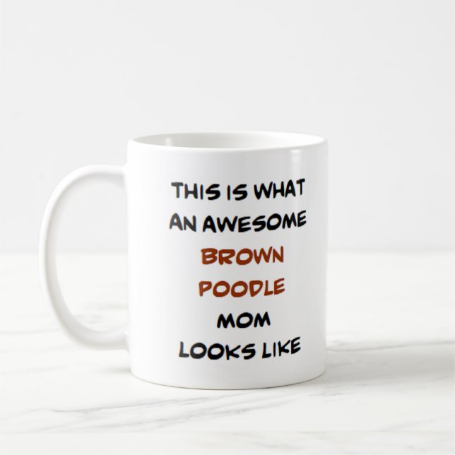 poodle, brown, mum, awesome coffee mug (Left)