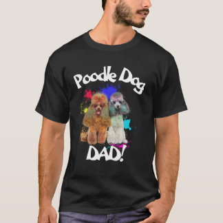 Poodle Dad Dog Lover Best Dog Dad Ever T-Shirt