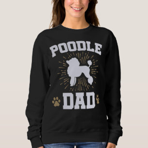 Poodle Dad Father  s Day     Sweatshirt