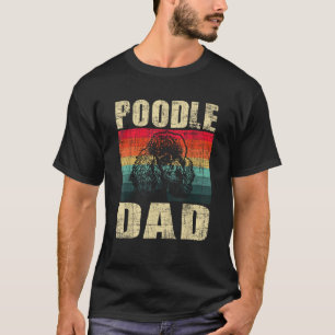 Poodle Dad Retro Vintage Father s Day Dog Breeder T-Shirt