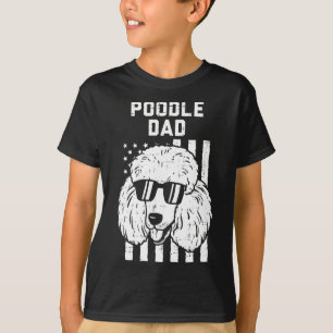 Poodle Dad US Flag Cool Patriotic Dog Lover Owner  T-Shirt