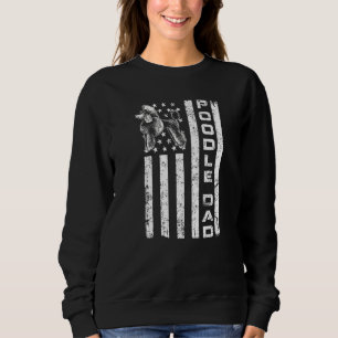 Poodle Dad Vintage American Flag Patriotic Poodle Sweatshirt